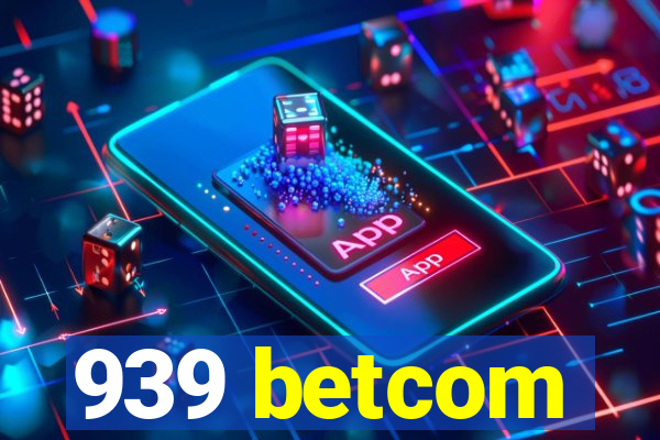 939 betcom